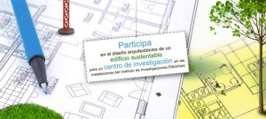 Concurso del Edificio Sustentable - IIE - Cuernavaca - edificio - Instituto de Investigaciones Eléctricas - sustentabilidad - construcción arquitectos